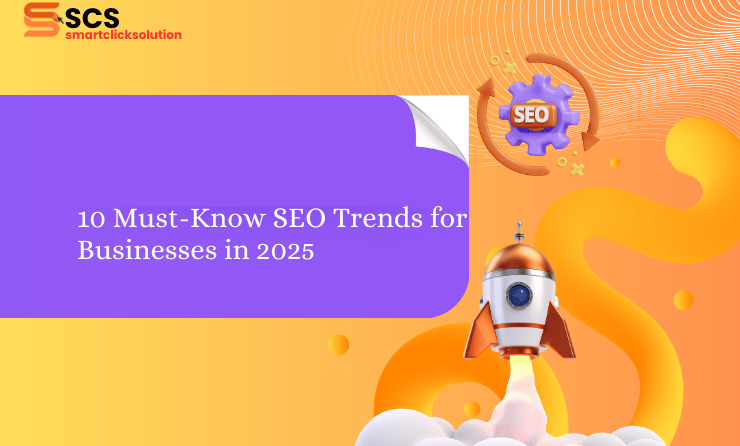 10 Must-Know SEO Trends for Businesses in 2025