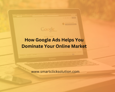 How Google Ads Helps You Dominate Your Online Marke ...