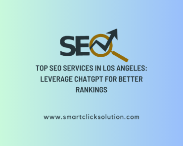 Top SEO Services in Los Angeles: Leverage ChatGPT f ...