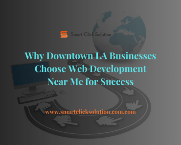 Why Downtown LA Businesses Choose Web Development N ...