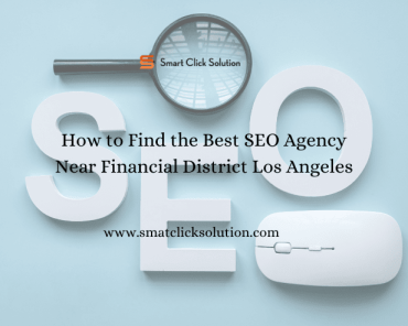 How to Find the Best SEO Agency Near Financial Dist ...