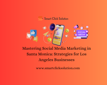 Mastering Social Media Marketing in Santa Monica St ...