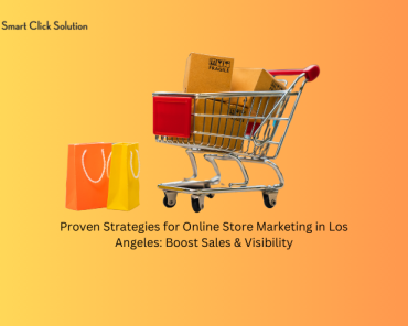 Proven Strategies for Online Store Marketing in Los ...